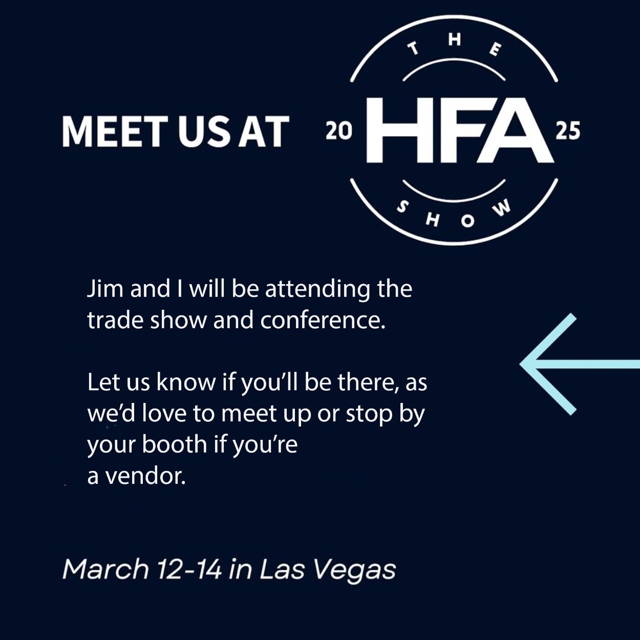 We're excited to attend the HFA show 2025 next week in Las Vegas and can&rsquo;t wait to see some friendly faces, all our vendors and make new industry friends. If you are attending, and want to say &quot;hello&quot;, or would like us to stop by your