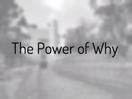 The Power of Why
