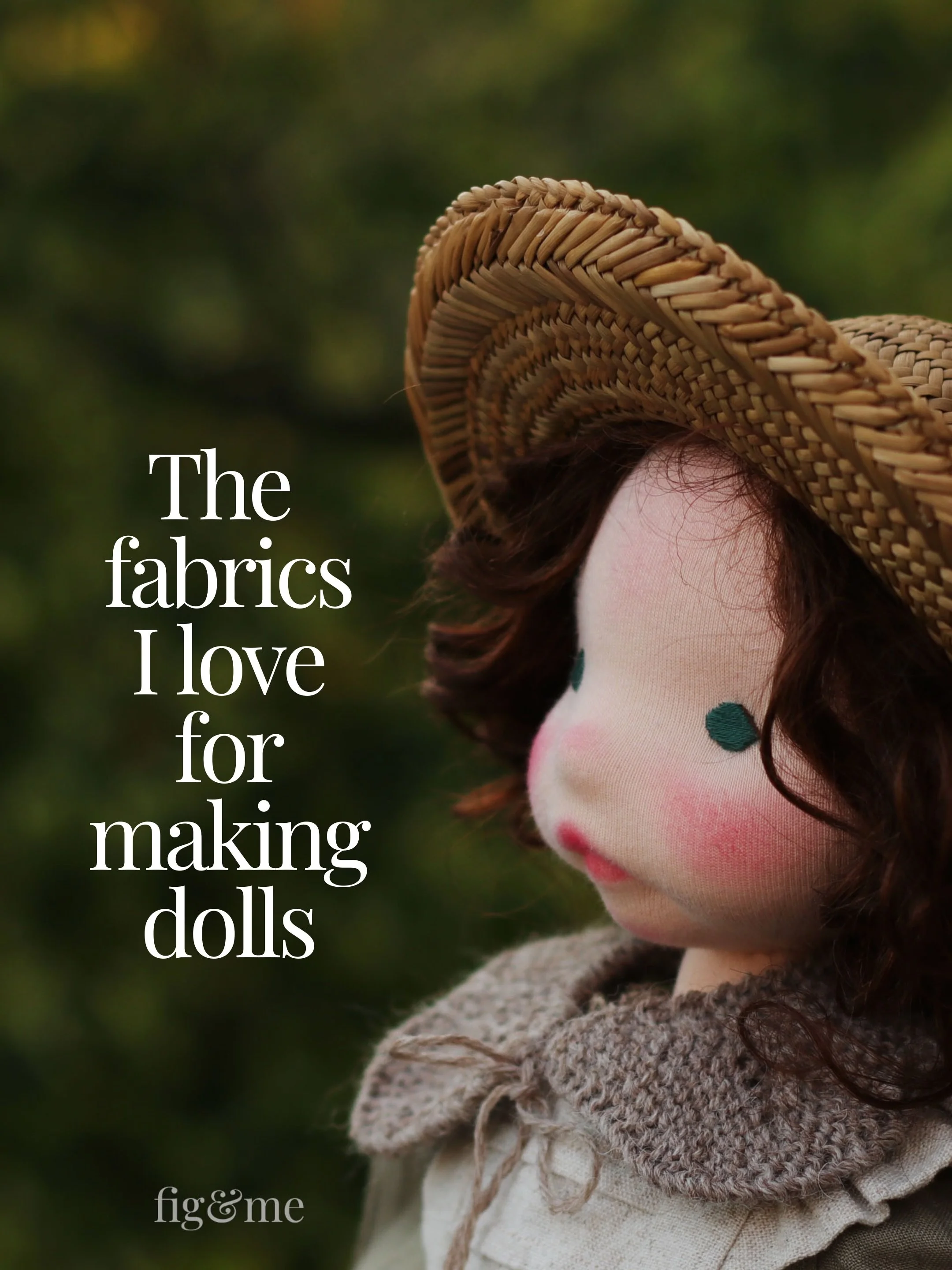 Some dolls feel wholesome, just because of the fabric they are made of. I also happen to believe their wool stuffing has a very distinct comforting and grounding feel.

So let me know, which one is your favourite? Most of my doll collectors prefer th
