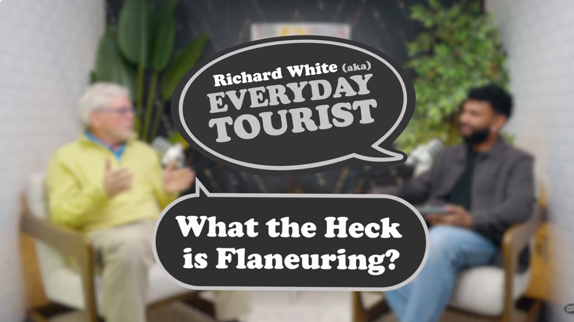 Podcast: What the heck is flaneuring!
