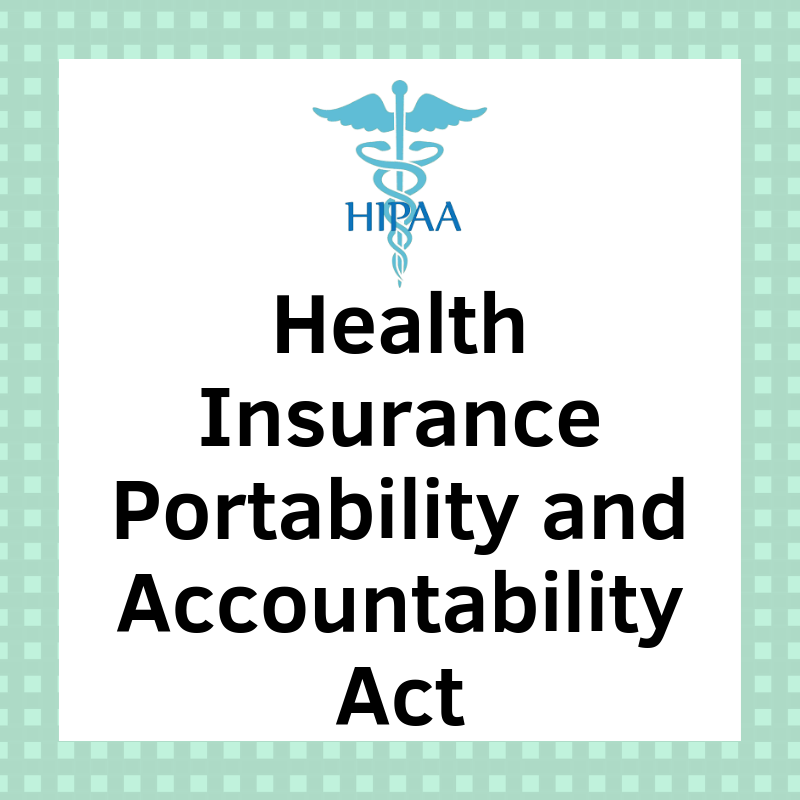 Health Insurance Portability and Accountability Act