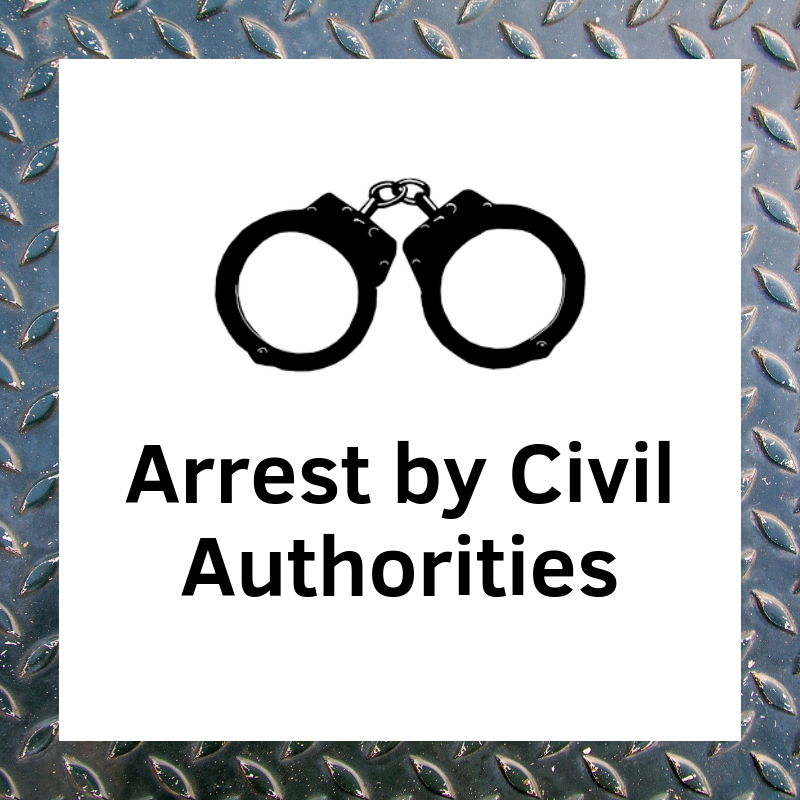 Arrest by Civil Authorities