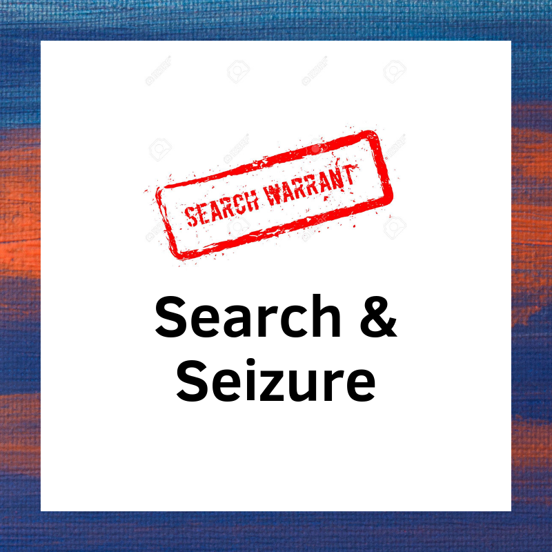 Search &amp; Seizure