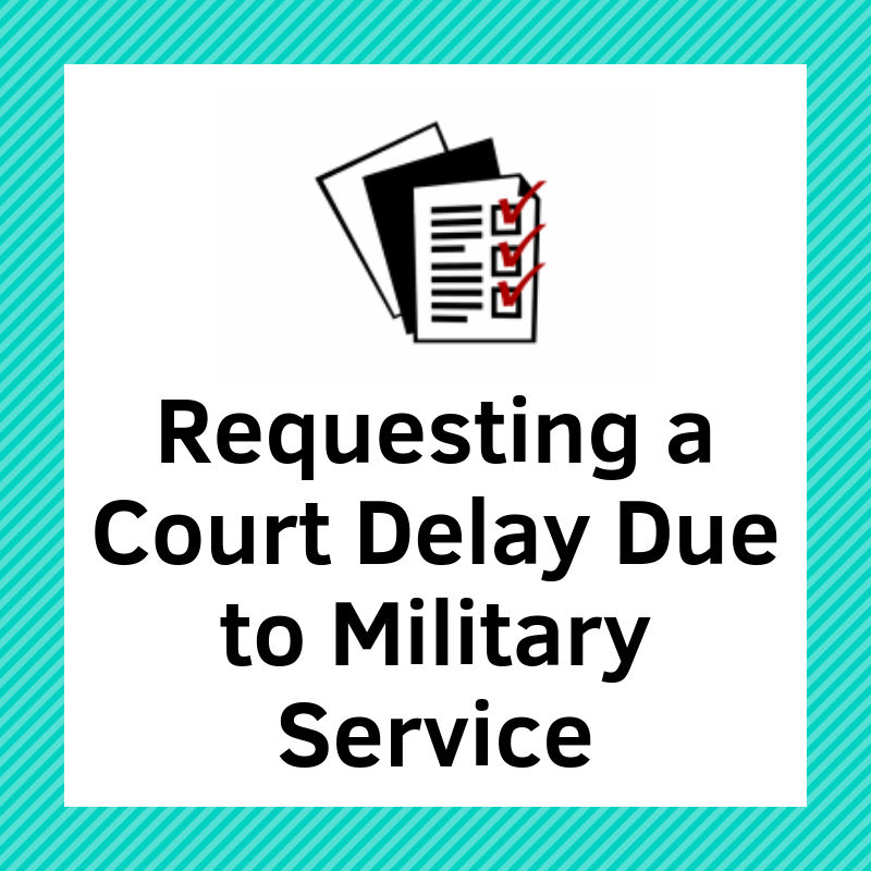 Requesting a Court Delay Due to Military Service