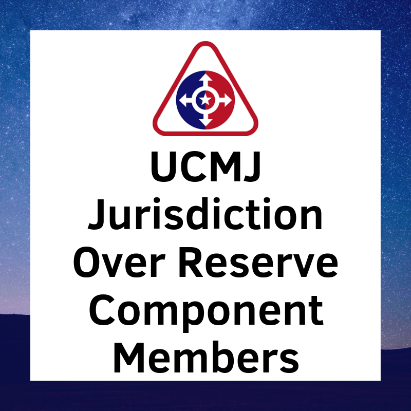 UCMJ Jurisdiction Over Reserve Component Members