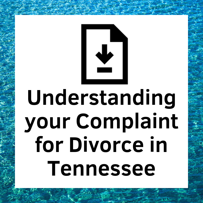 Understanding your Complaint for Divorce in Tennessee