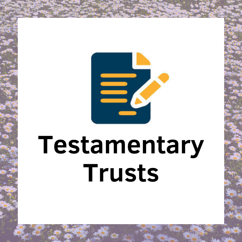 Testamentary Trusts