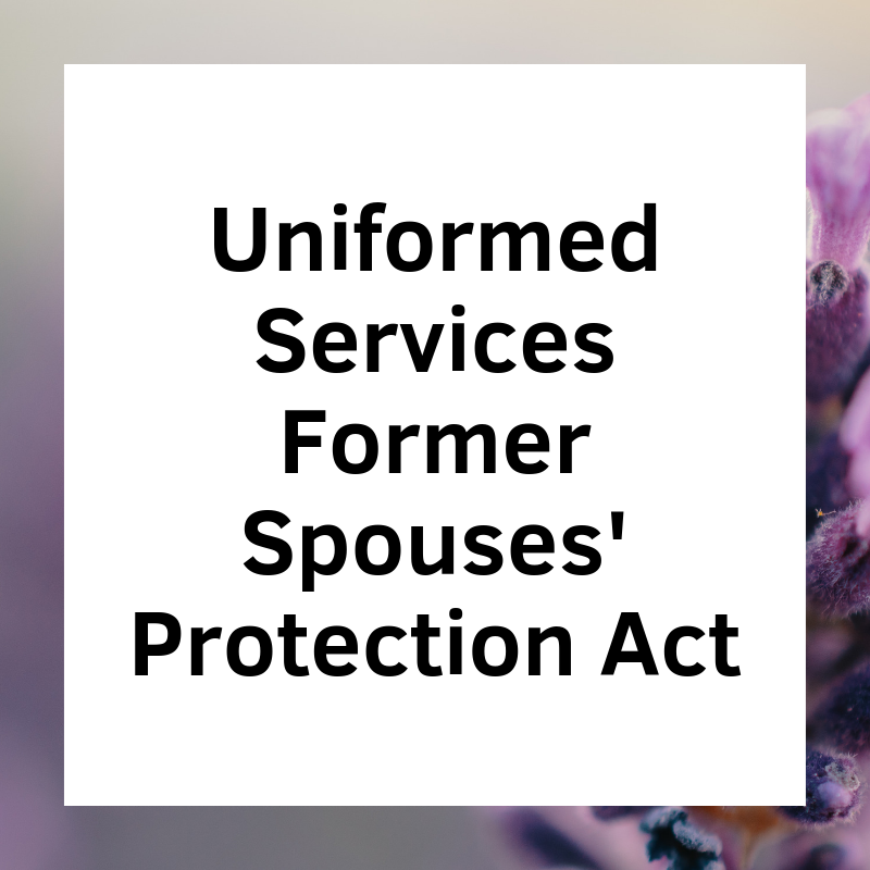 Uniformed Services Former Spouses' Protection Act (USFSPA)