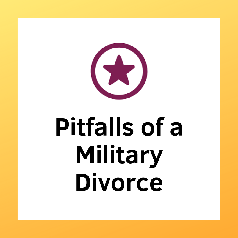 Pitfalls of a Military Divorce