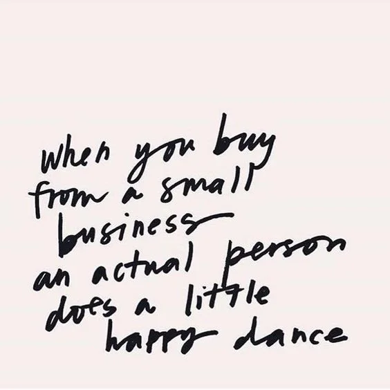 when you buy from a small business an actual person does a little happy dance.jpg