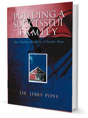 Building a Successful Family by Dr. Jerry Pipes
