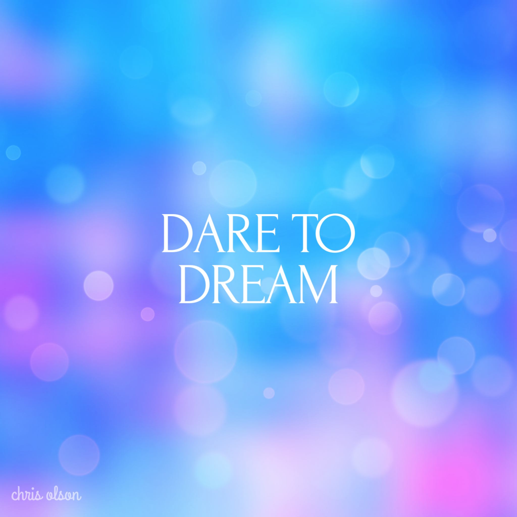 Dare to Dream