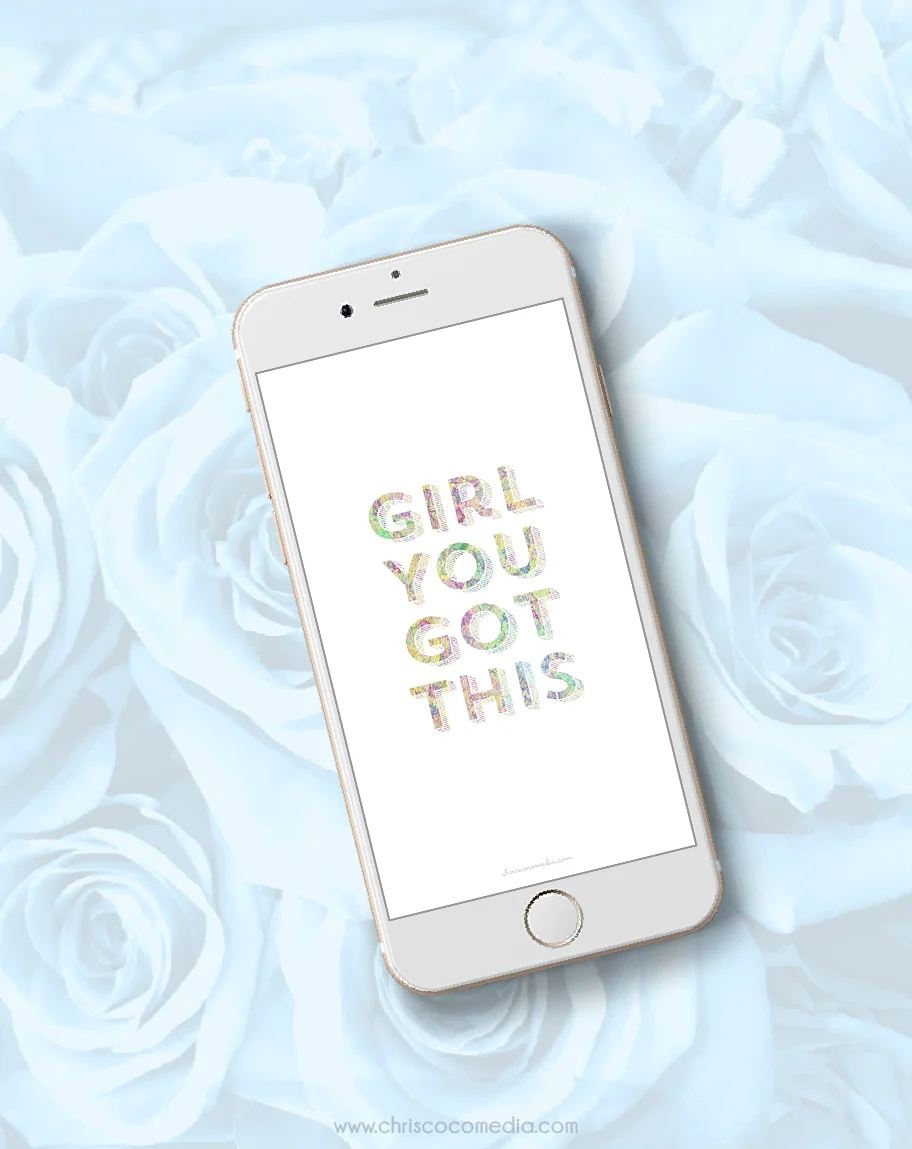 Girl You Got This • Wallpaper