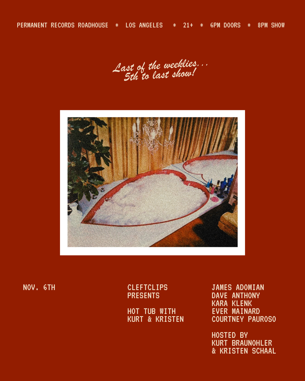 Hot Tub With Kurt & Kristen Poster November 6, 2024 at Permanent Records Roadhouse - Los Angeles with James Adomian, Dave Anthony, Kara Klenk, Ever Mainard & Courtney Pauroso 21+ 7pm doors