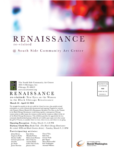 "Renaissance, revisited: New Eyes on the Woman in the Black Chicago Renaissance" at The South Side Community Art Center, March 14 to April 11, 2014 Reception: Friday, March 14, 6 - 8pm South Side Community Art Center 3831 S Michigan Chicago, IL http://www.sscartcenter.org/events.html