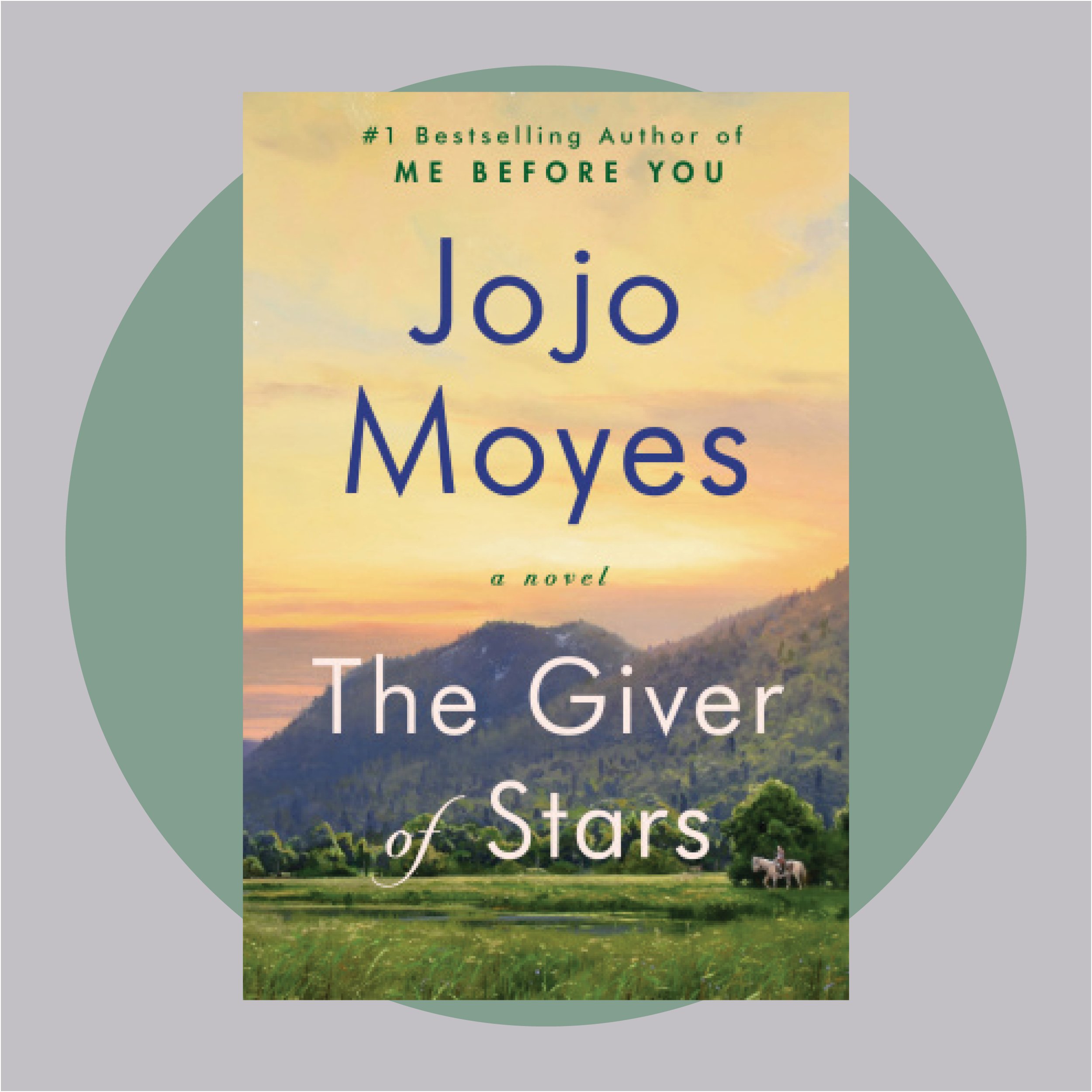 The Giver of Stars / By Jojo Moyes