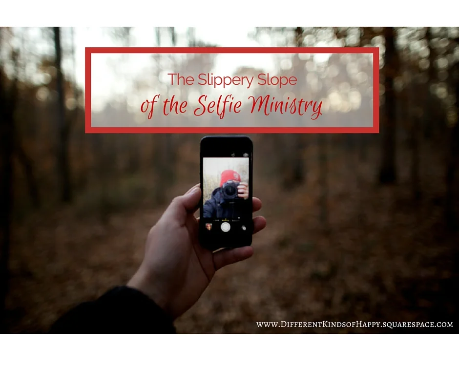 The Slippery Slope of the Selfie Ministry