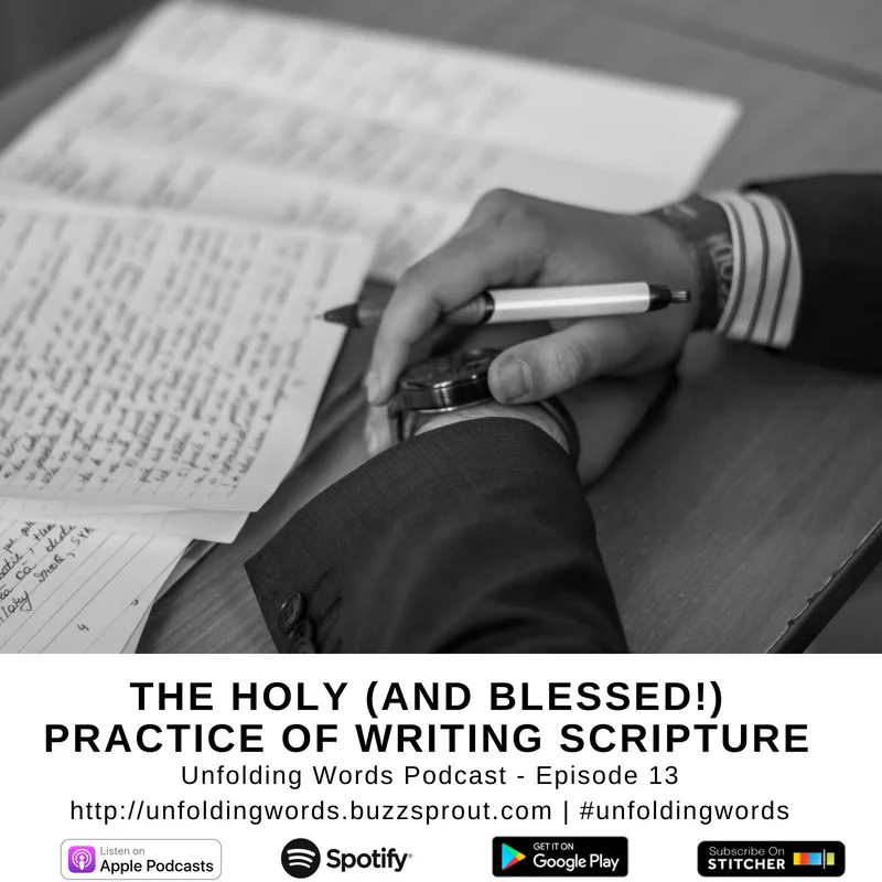 Podcast: The Holy Practice of Writing Scripture Ep13