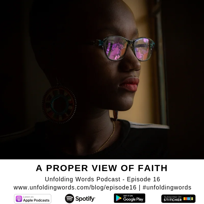 A Proper View of Faith Ep16