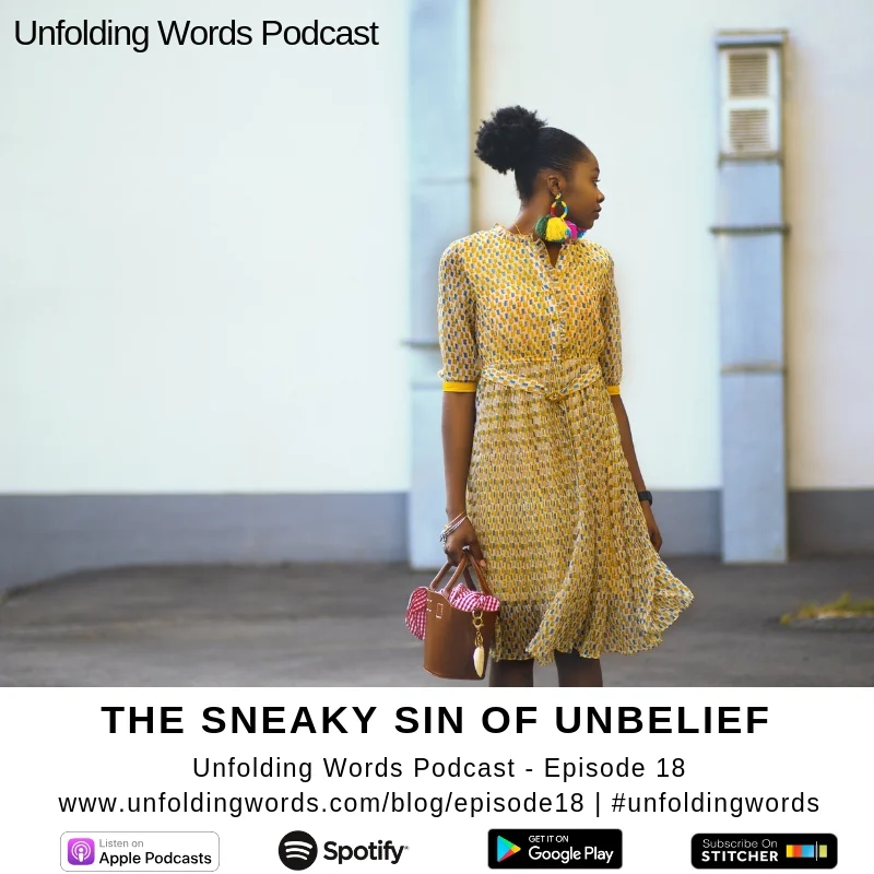 The Sneaky Sin of Unbelief Ep18