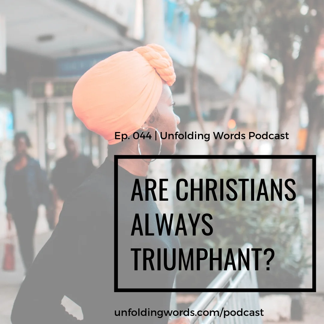 Are Christians Aways Triumphant? Ep 044