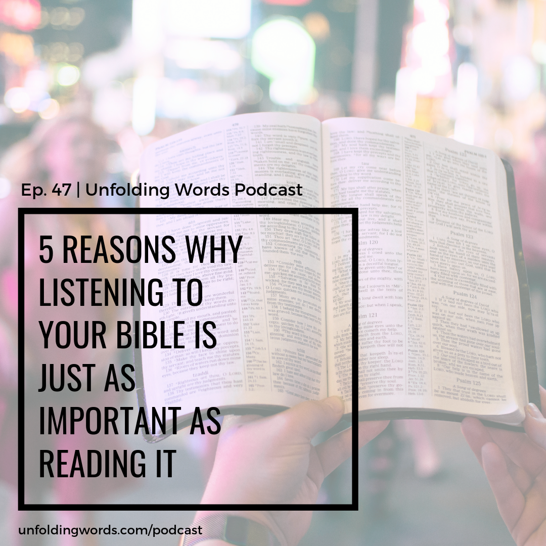 5 Reasons Why Listening To Your Bible Is Just As Important As Reading It Ep 047
