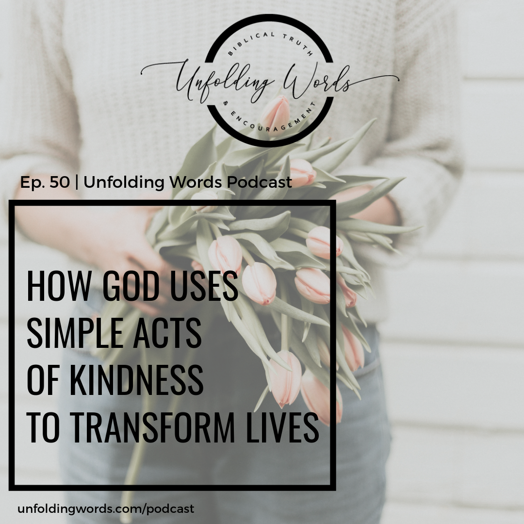 How God Uses Simple Acts of Kindness to Transform Lives Ep 050