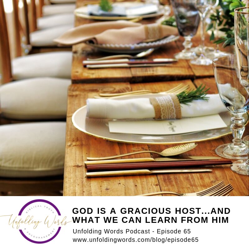 God is a Gracious Host...And What You Can Learn From Him |  Ep 65