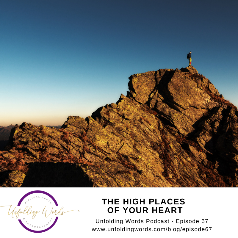 The High Places of Your Heart |  Ep 67