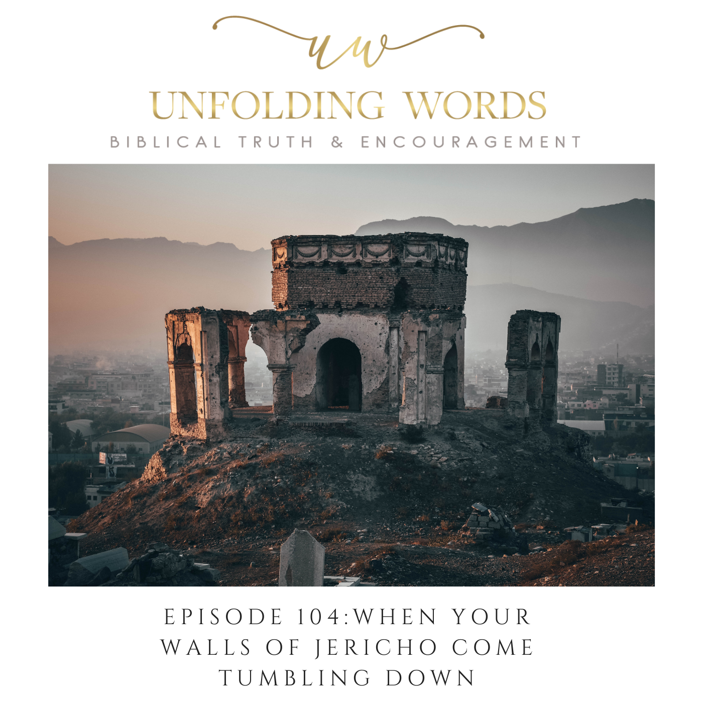 When Your Walls of Jericho Come Tumbling Down - Ep 104