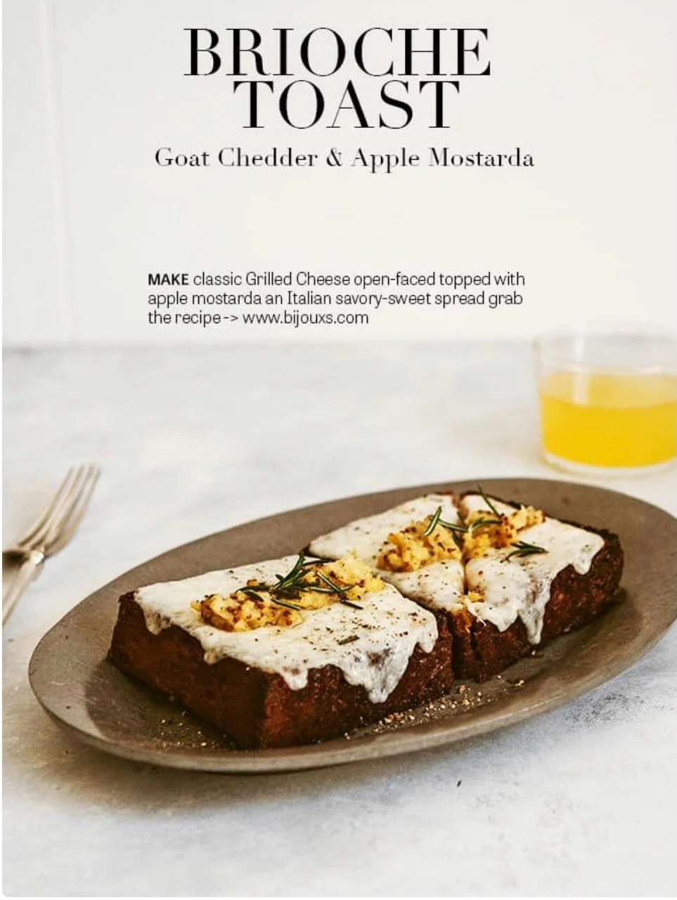 BEAUTIFUL FOOD BY DESIGN | A grilled cheese sandwich remains a classic little jewel in the kitchen, but a thick slice of brioche toast with melting cheddar cheese, topped with a sweet-savory apple mostarda is a new little jewel to savor.
TAP BIO FOR 