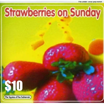 STRAWBERRIES ON SUNDAY $10.00