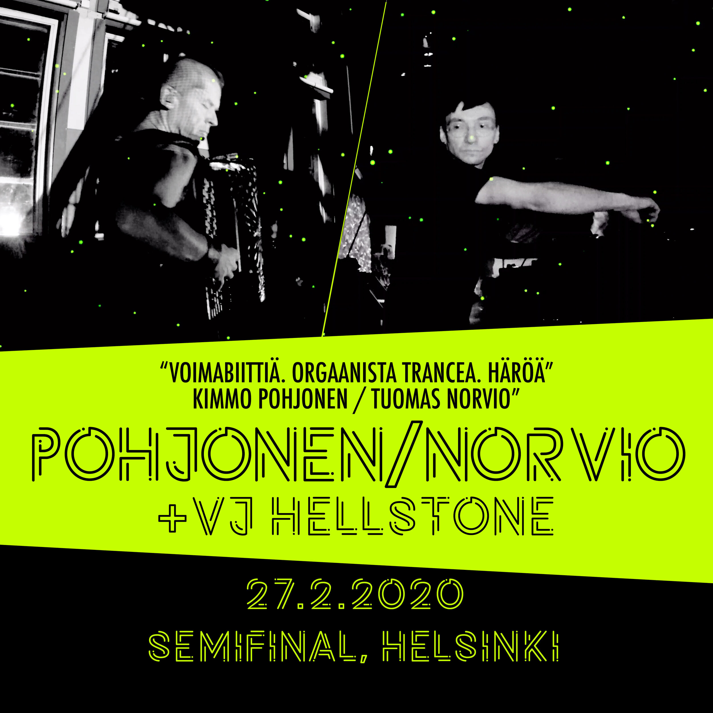 Kimmo Pohjonen/ Tuomas Norvio w/ VJ Hellstone