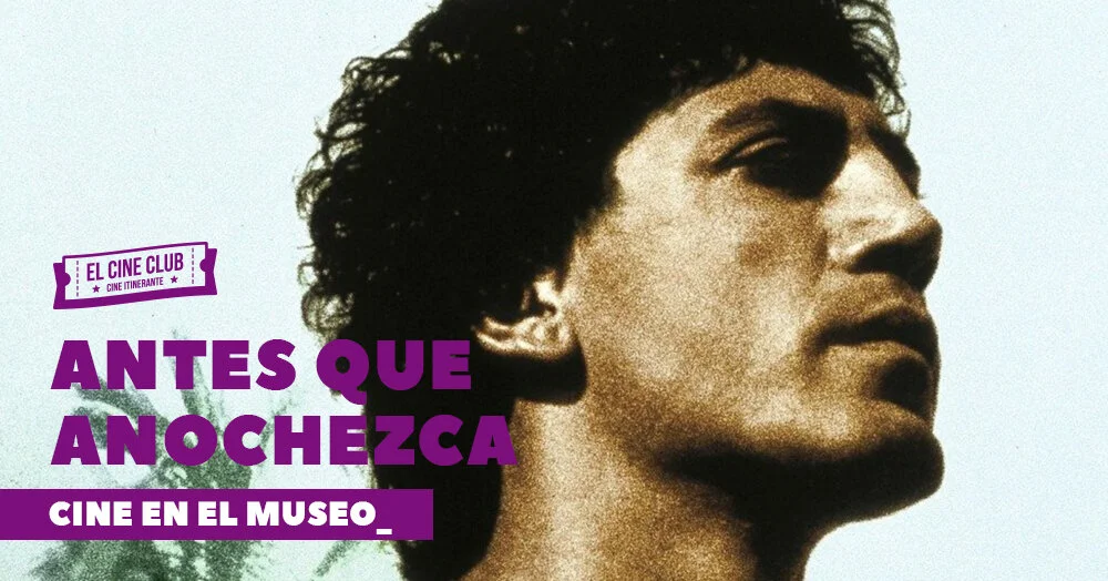 Antes que anochezca / Cine en el Museo  