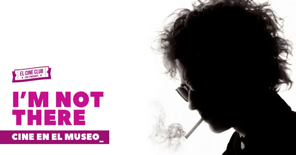 I'm Not There / Cine en el Museo 