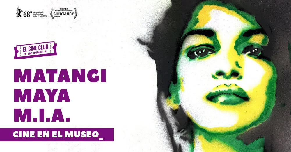 Matangi Maya M.I.A. / Cine en el Museo 