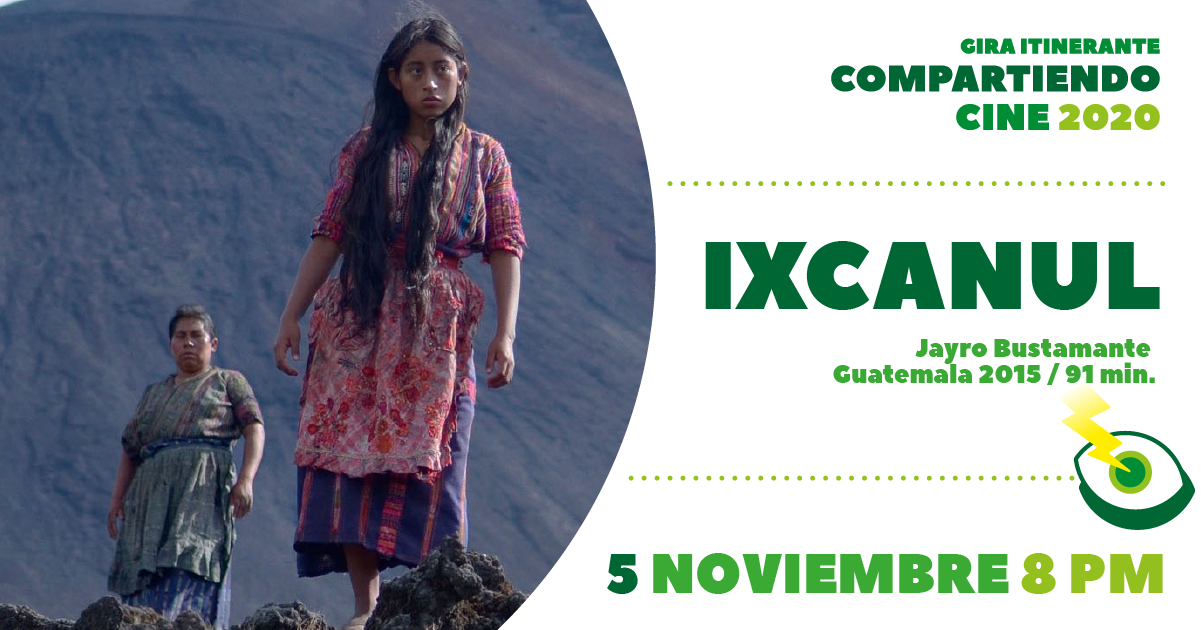 Ixcanul / Compartiendo Cine 2020 