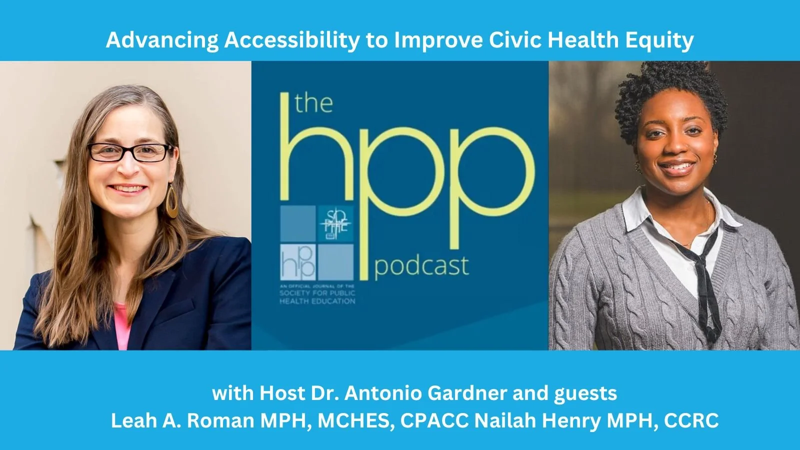 Podcast art, including headshots for Leah Roman and Nailah Henry, along with the title, "Advancing Accessibility to Improve Civic Health Equity."