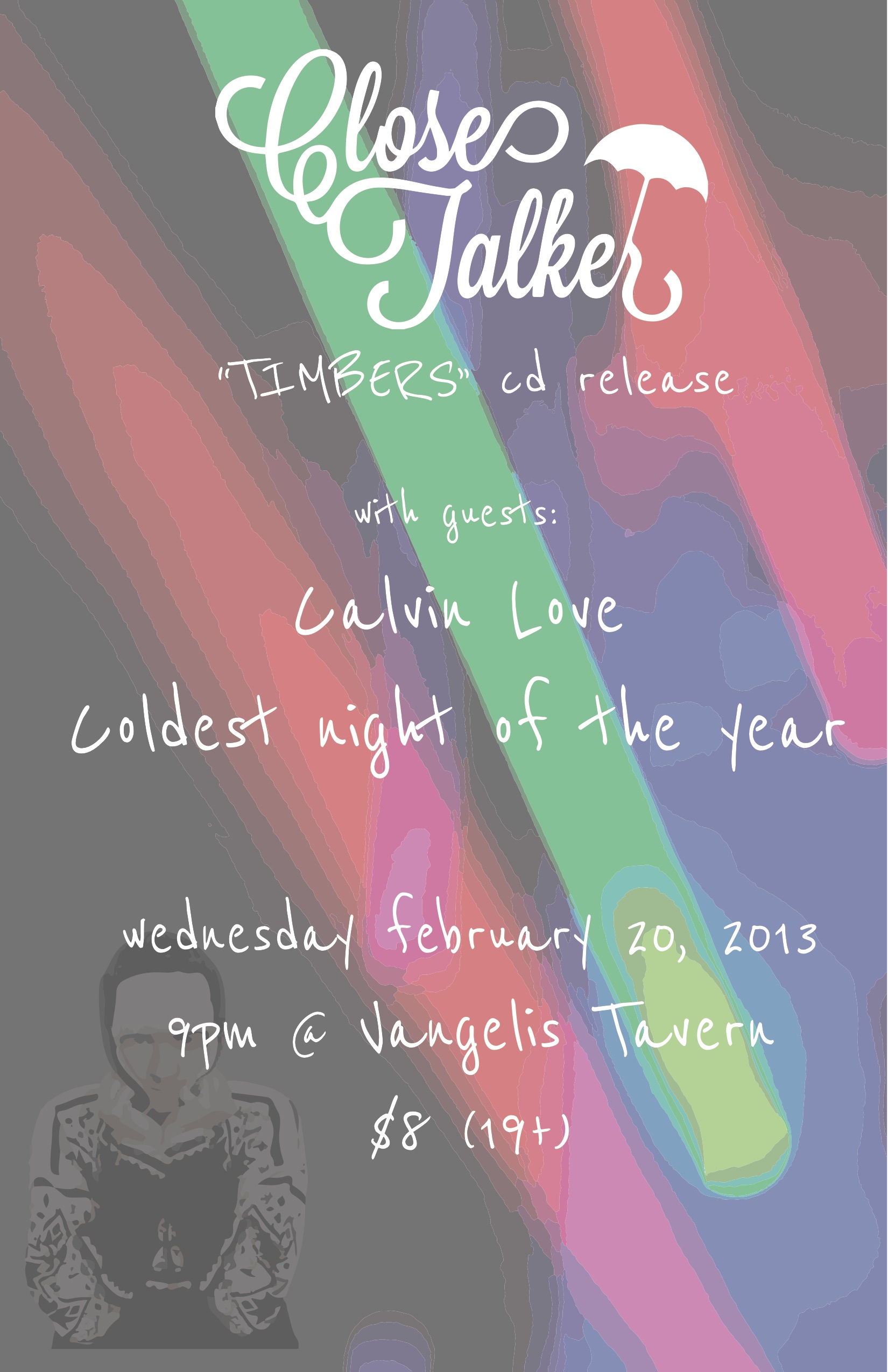  I&nbsp; had a lot of fun making this poster for Close Talker's cd release show. It should be a great show and an amazing cd!