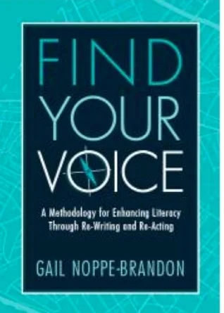 Find Your Voice: A Methodology for Enhancing Literacy Through Re-Writing and Re-Acting