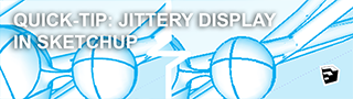 TUTblog_QT_Jittery Dsiplay in Sketchup-02-small.png