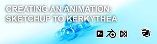 TUTblog_Creating an Animation Sketchup to Kerky-03_small.png