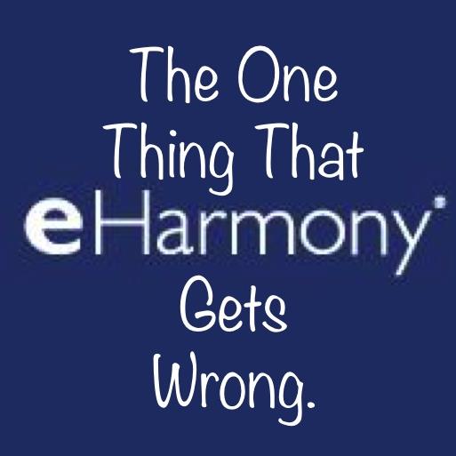 The One Thing that eHarmony Gets Wrong