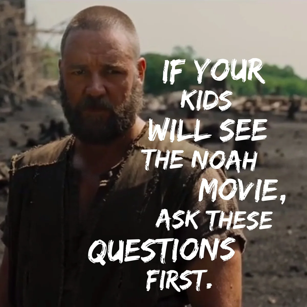 If Your Kids Will See the "Noah" Movie, Ask These Questions First
