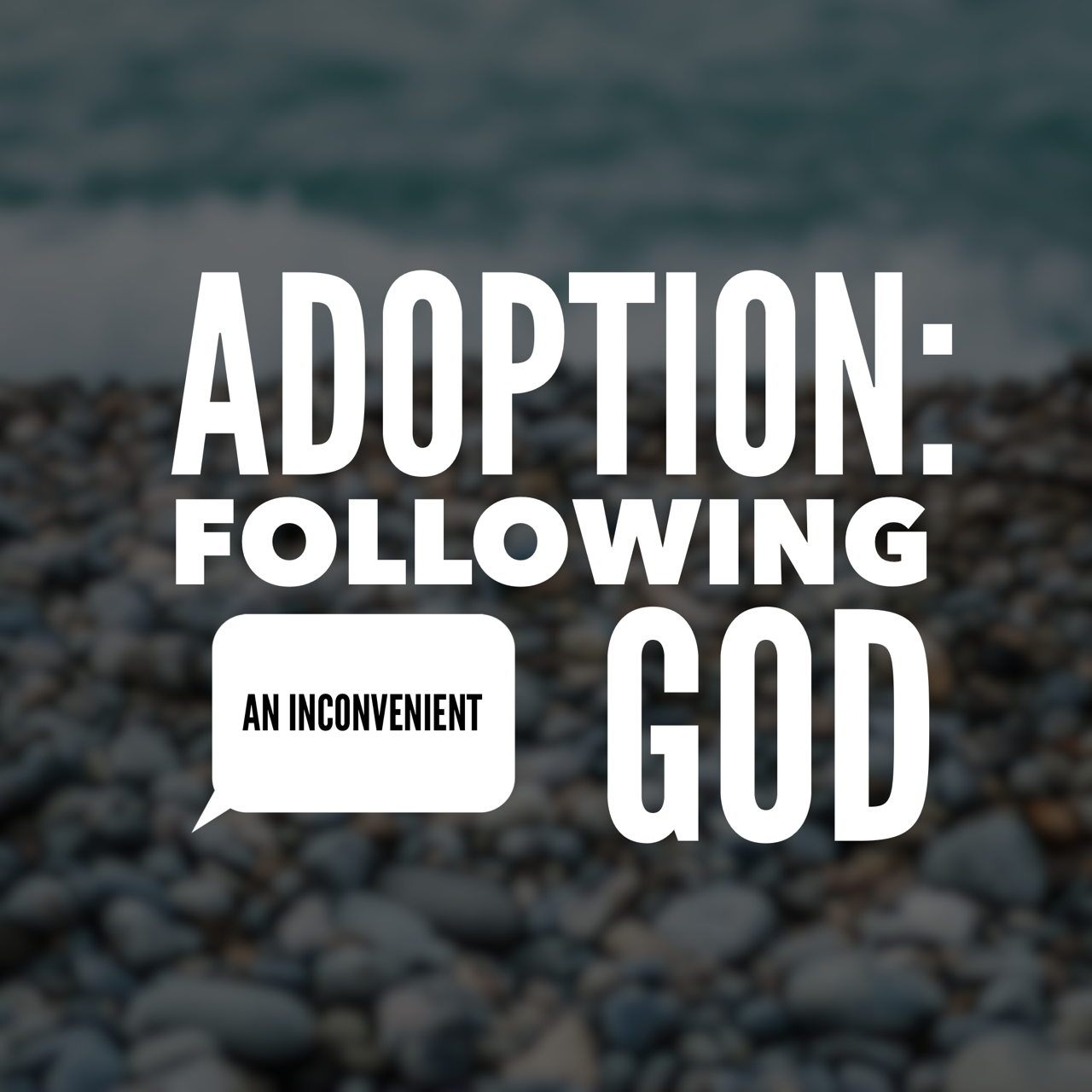 AUDIO - Adoption: Following An Inconvenient God