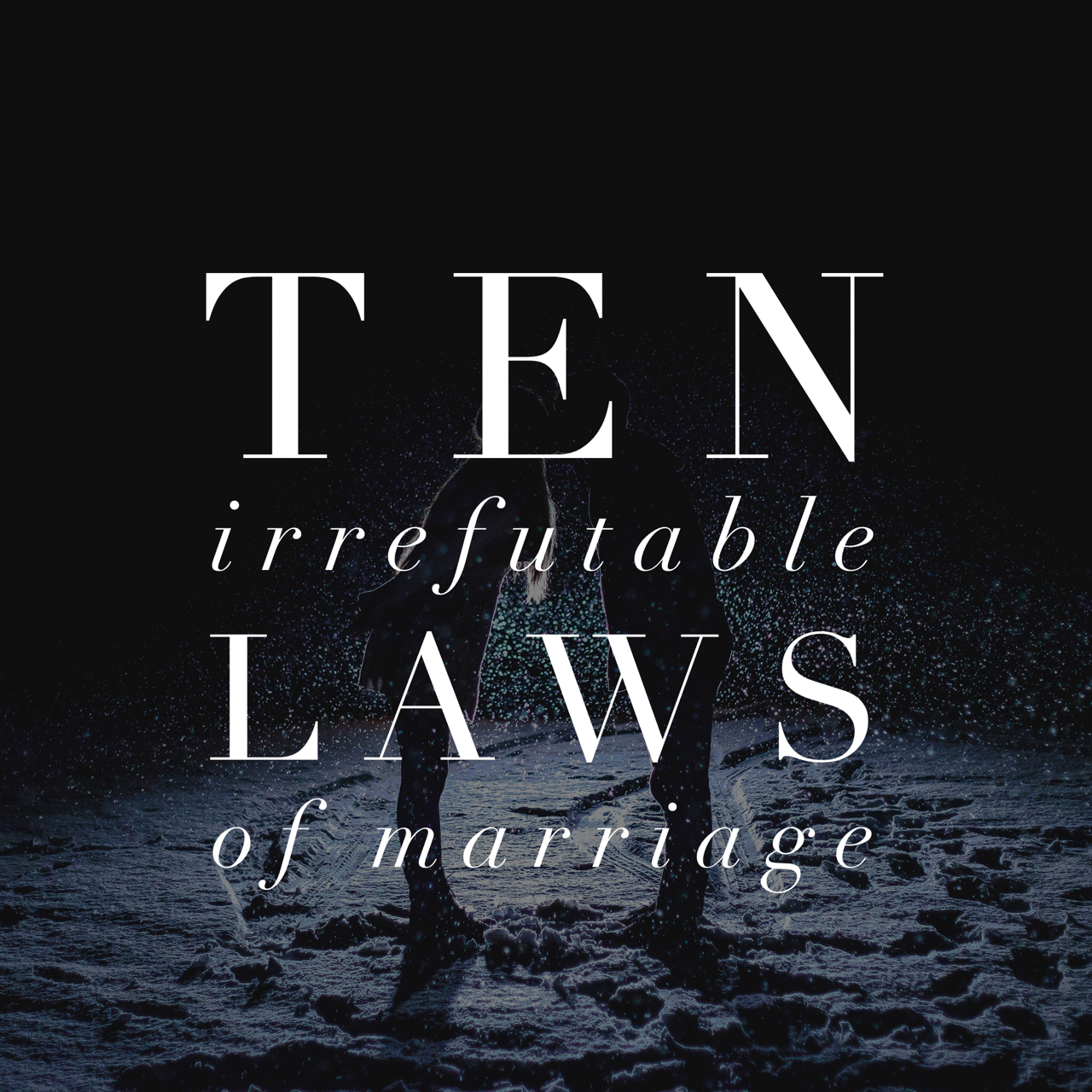 AUDIO - Ten Irrefutable Laws of Marriage
