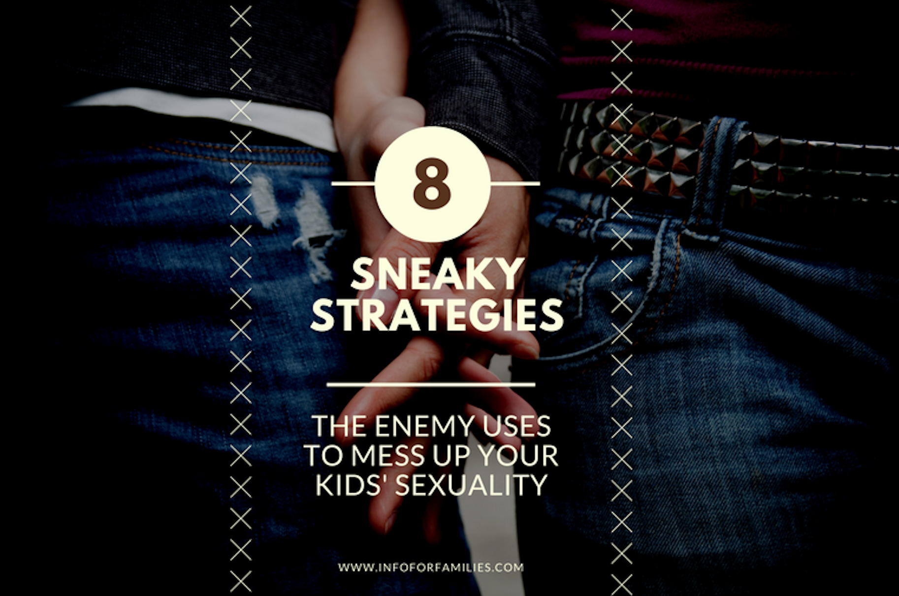 8 Sneaky Strategies the Enemy Uses to Mess Up Your Kids’ Sexuality