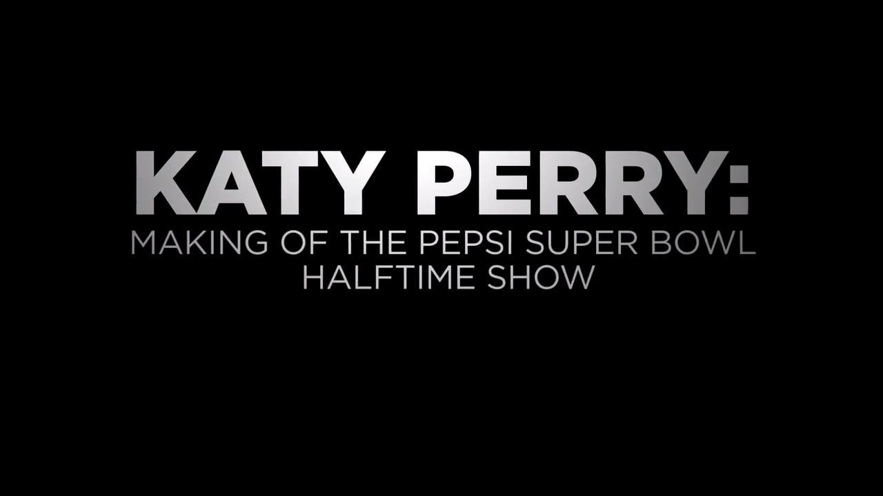 Katy Perry- Making of the Super Bowl Halftime Show Trailer