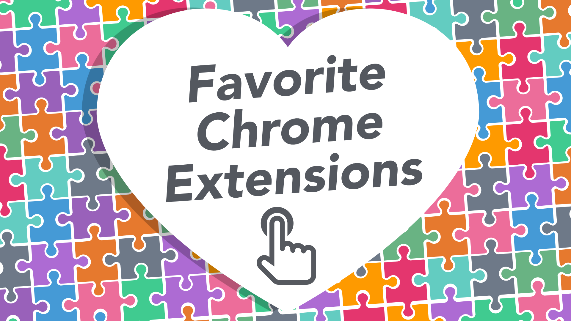 Favorite Chrome Extensions