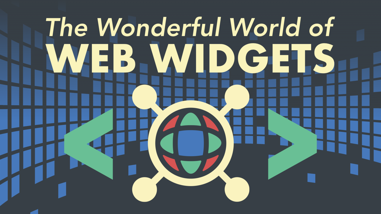 The Wonderful World of Web Widgets